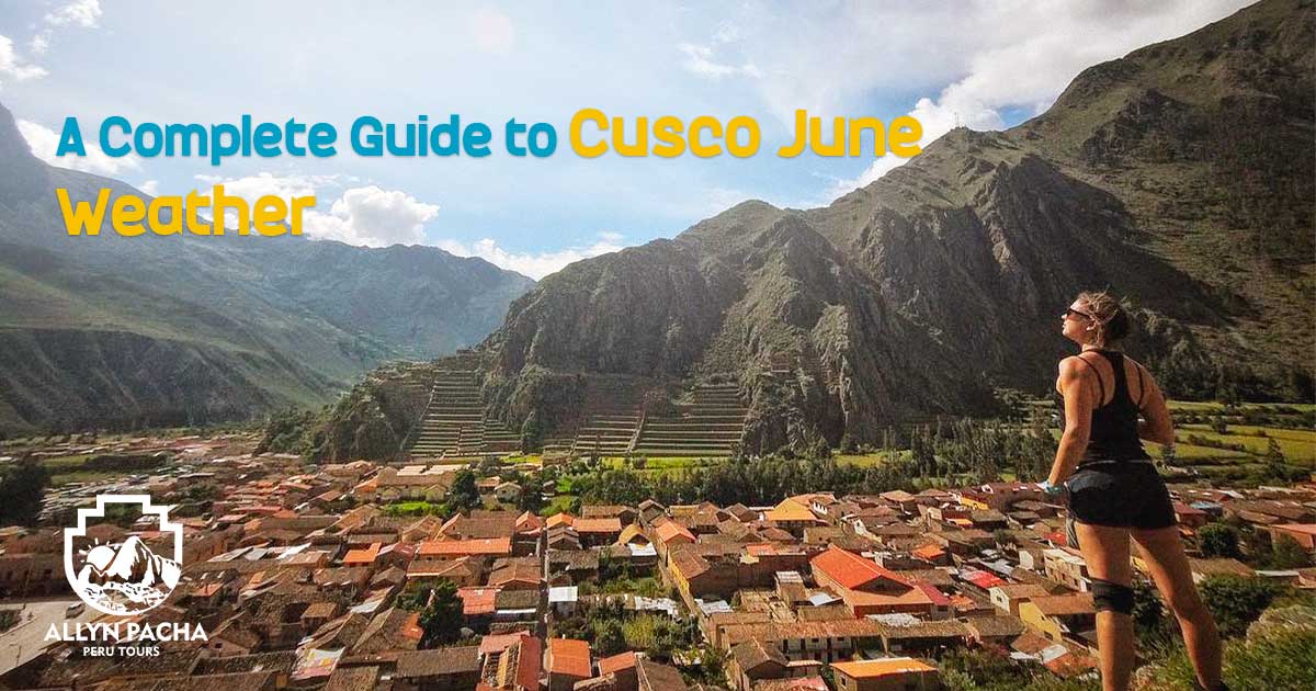 Cusco Weather in June Forecast